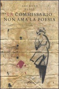 La commissario non ama la poesia - Georges Flipo - Libro Ponte alle Grazie 2011, Romanzi | Libraccio.it