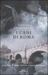 I cani di Roma - Conor Fitzgerald - Libro Ponte alle Grazie 2011, Romanzi | Libraccio.it