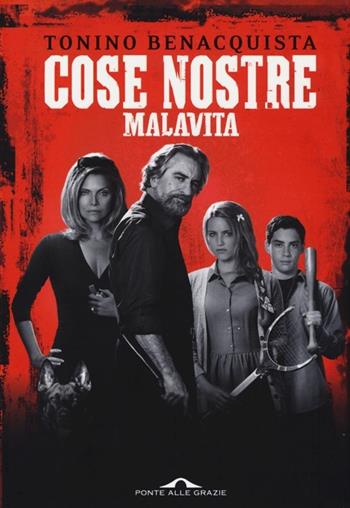 Cose nostre. Malavita - Tonino Benacquista - Libro Ponte alle Grazie 2013 | Libraccio.it
