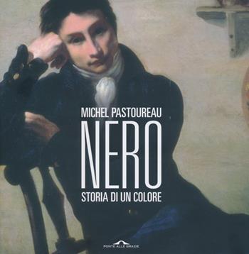 Nero. Storia di un colore - Michel Pastoureau - Libro Ponte alle Grazie 2013 | Libraccio.it