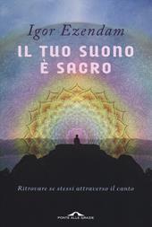 Il tuo suono è sacro. Ritrovare se stessi attraverso il canto