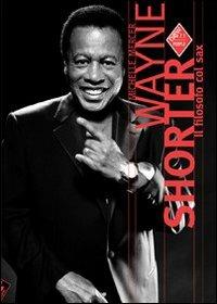 Wayne Shorter. Il filosofo col sax - Michelle Mercer - Libro Stampa Alternativa 2007, New Jazz people | Libraccio.it