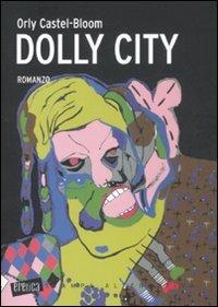 Dolly city - Orly Castel-Bloom - Libro Stampa Alternativa 2008, Eretica | Libraccio.it