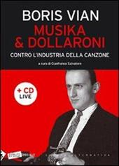 Musika & dollaroni. Contro l'industria della canzone. Con CD Audio