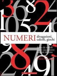 Numeri. Divagazioni, calcoli, giochi - Dario De Toffoli, Dario Zaccariotto, Margot De Rosa - Libro Stampa Alternativa 2008 | Libraccio.it