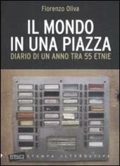 Il mondo in una piazza. Diario di un anno tra 55 etnie