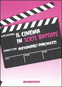 Il cinema in 1001 battute  - Libro Stampa Alternativa 2009 | Libraccio.it