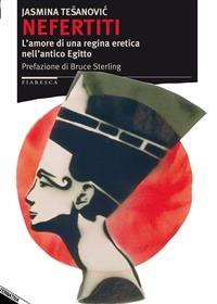 Nefertiti. L'amore di una regina eretica nell'antico Egitto - Jasmina Tesanovic - Libro Stampa Alternativa 2009, Fiabesca | Libraccio.it
