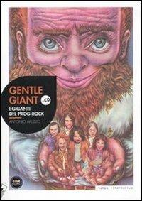 Gentle Giant. I giganti del prog-rock. Con CD Audio - Antonio Apuzzo - Libro Stampa Alternativa 2009, Rock people | Libraccio.it