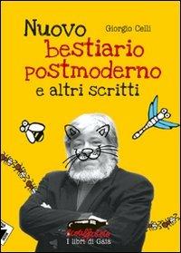 Nuovo bestiario postmoderno e altri scritti - Giorgio Celli - Libro Stampa Alternativa 2010, Ecoalfabeto. I libri di Gaia | Libraccio.it