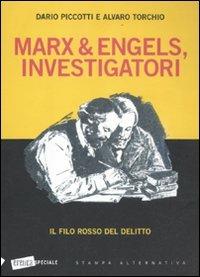 Marx & Engels, investigatori. Il filo rosso del delitto - Dario Picotti, Alvaro Torchio - Libro Stampa Alternativa 2011, Eretica speciale | Libraccio.it