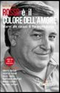 Rosso è il colore dell'amore. Intorno alle canzoni di Pierangelo Bertoli. Con DVD - Mario Bonanno - Libro Stampa Alternativa 2011, Grande sconcerto | Libraccio.it