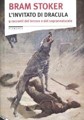 L' invitato di Dracula. 9 racconti del terrore e del soprannaturale