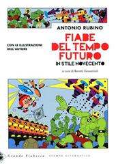 Fiabe del tempo futuro. In stile Novecento. Ediz. illustrata