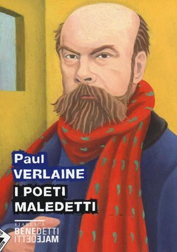 I poeti maledetti - Paul Verlaine - Libro Stampa Alternativa 2012, Fiabesca. Benedetti maledetti | Libraccio.it