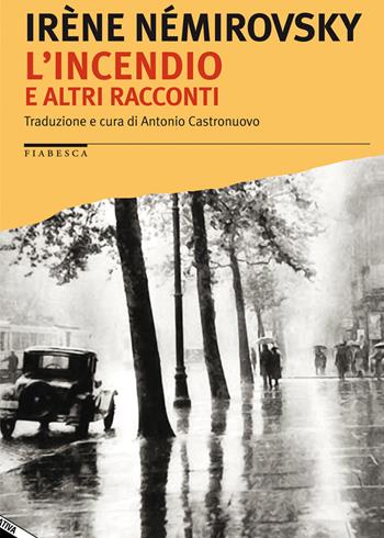 L' incendio e altri racconti - Irène Némirovsky - Libro Stampa Alternativa 2013, Fiabesca | Libraccio.it