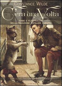 C'era una volta. Fiabe e filastrocche della tradizione popolare europea - Constance Wilde - Libro Stampa Alternativa 2014, Grande fiabesca | Libraccio.it