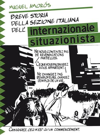 Breve storia della sezione italiana dell'Internazionale Situazionista - Miguel Amorós - Libro Stampa Alternativa 2015, Euro | Libraccio.it