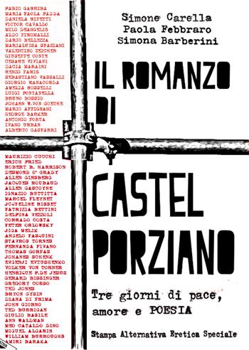 Il romanzo di Castel Porziano. Tre giorni di pace, amore e poesia - Simone Carella, Paola Febbraro, Simona Barberini - Libro Stampa Alternativa 2015, Eretica speciale | Libraccio.it