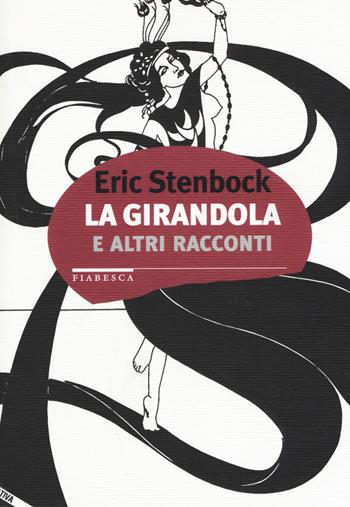 La girandola e altri racconti - Stanislaus E. Stenbock - Libro Stampa Alternativa 2018, Fiabesca | Libraccio.it