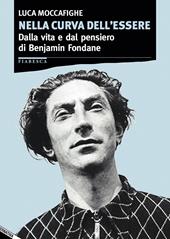 Nella curva dell'essere. Dalla vita e dal pensiero di Benjamin Fondane