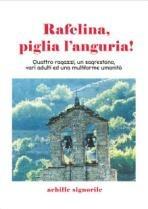 Rafelina, piglia l'anguria - Achille Signorile - Libro Boopen 2007 | Libraccio.it