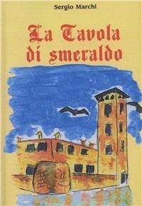 La tavola di smeraldo - Sergio Marchi - Libro Boopen 2008 | Libraccio.it