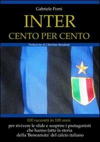 Inter cento per cento - Gabriele Porri - Libro Boopen 2008 | Libraccio.it