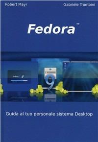 Fedora 9 - Robert Mayr, Gabriele Trombini - Libro Boopen 2008 | Libraccio.it