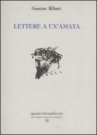 Lettere a un'amata - Gustav Klimt - Libro Via del Vento 2007, I quaderni di Via del Vento | Libraccio.it