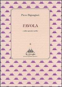 Favola e altre poesie scelte - Piero Bigongiari - Libro Via del Vento 2008, Le Streghe | Libraccio.it