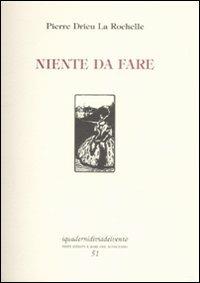 Niente da fare-La donna con il cane - Pierre Drieu La Rochelle - Libro Via del Vento 2008, I quaderni di Via del Vento | Libraccio.it