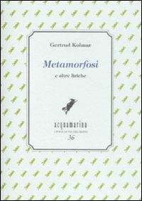 Metamorfosi e altre liriche - Gertrud Kolmar - Libro Via del Vento 2009, I poeti di Via del Vento | Libraccio.it