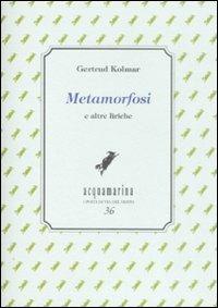 Metamorfosi e altre liriche - Gertrud Kolmar - Libro Via del Vento 2009, I poeti di Via del Vento | Libraccio.it