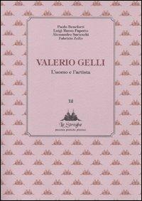 Valerio Gelli. L'uomo e l'artista  - Libro Via del Vento 2010, Le Streghe | Libraccio.it