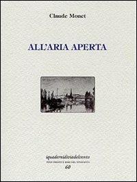 All'aria aperta - Claude Monet - Libro Via del Vento 2010, I quaderni di Via del Vento | Libraccio.it