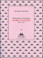 Il futurista in incognito. Mario Nannini (1895-1918)