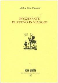 Ronzinante di nuovo in viaggio - John Dos Passos - Libro Via del Vento 2012, Ocra gialla | Libraccio.it