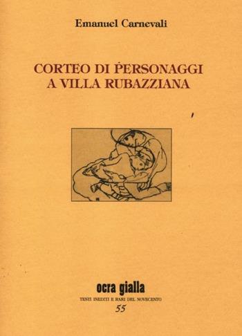 Corteo di personaggi a Villa Rubazziana - Emanuel Carnevali - Libro Via del Vento 2012, Ocra gialla | Libraccio.it