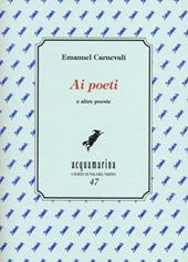 Ai poeti e altre poesie