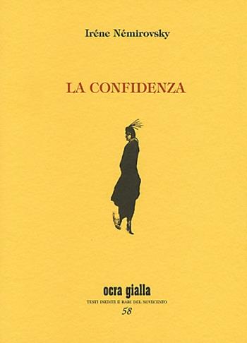 La confidenza - Irène Némirovsky - Libro Via del Vento 2013, Ocra gialla | Libraccio.it