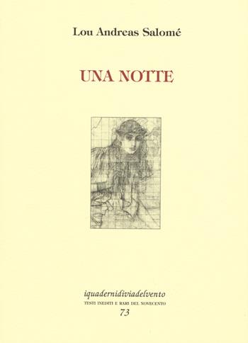Una notte - Lou Andreas-Salomé - Libro Via del Vento 2015, I quaderni di Via del Vento | Libraccio.it