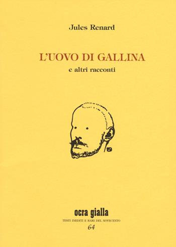 L' uovo di gallina e altri racconti - Jules Renard - Libro Via del Vento 2015, Ocra gialla | Libraccio.it