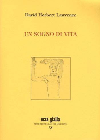 Un sogno di vita - D. H. Lawrence - Libro Via del Vento 2019 | Libraccio.it