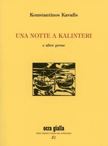 Una notte a Kalinteri e altre prose - Konstantinos Kavafis - Libro Via del Vento 2021, Ocra gialla | Libraccio.it
