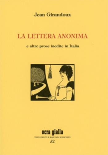 La lettera anonima - Jean Giraudoux - Libro Via del Vento 2021, Ocra gialla | Libraccio.it