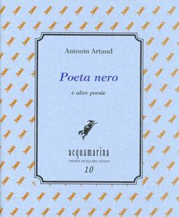 Poeta nero e altre poesie - Antonin Artaud - Libro Via del Vento 2021 | Libraccio.it