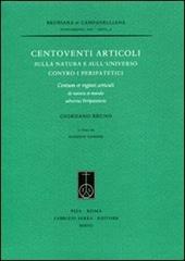 Centoventi articoli sulla natura e sull'universo contro i peripatetici. Centum et viginti articuli de natura et mundo adversus peripateticos