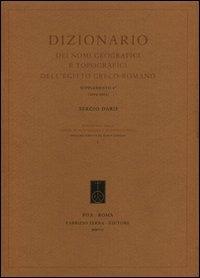 Dizionario dei nomi geografici e topografici dell'Egitto greco-romano. 4º supplemento (2002-2005) - Sergio Daris - Libro Fabrizio Serra Editore 2007, Biblioteca degli studi di egittologia e papirologia | Libraccio.it