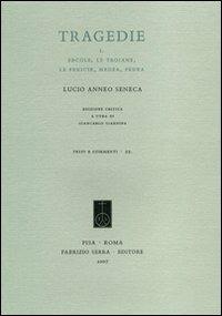 Tragedie. Testo latino a fronte. Vol. 1: Ercole-Le troiane-La Fenice-Medea-Fedra. - Lucio Anneo Seneca - Libro Fabrizio Serra Editore 2007, Testi e commenti | Libraccio.it